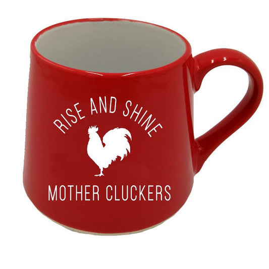 Rise and Shine Mothercluckers Mug